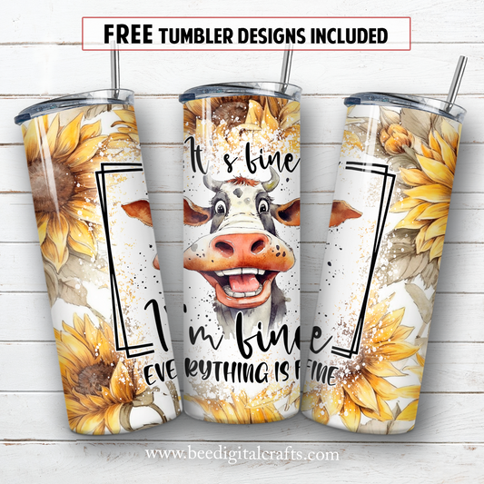 It's fine I'm fine Everything is fine Cow 20 oz skinny tumbler sublimation design