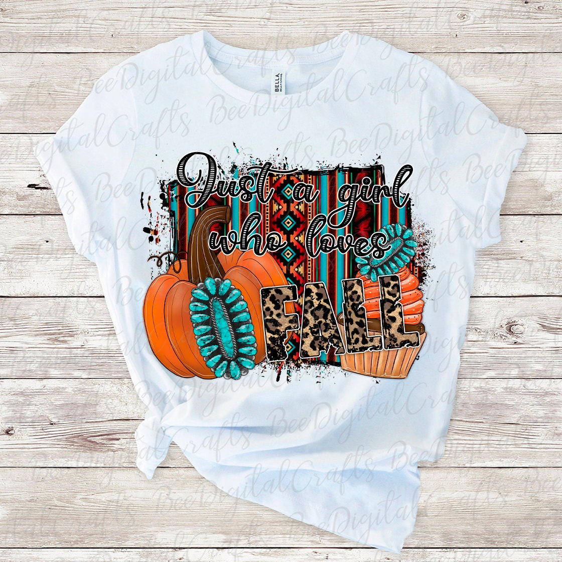 Just a girl who loves fall sublimation design