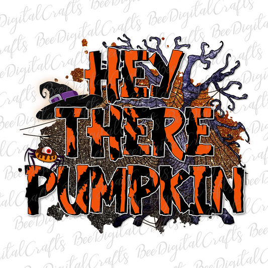 Hey there pumpkin Halloween sublimation design