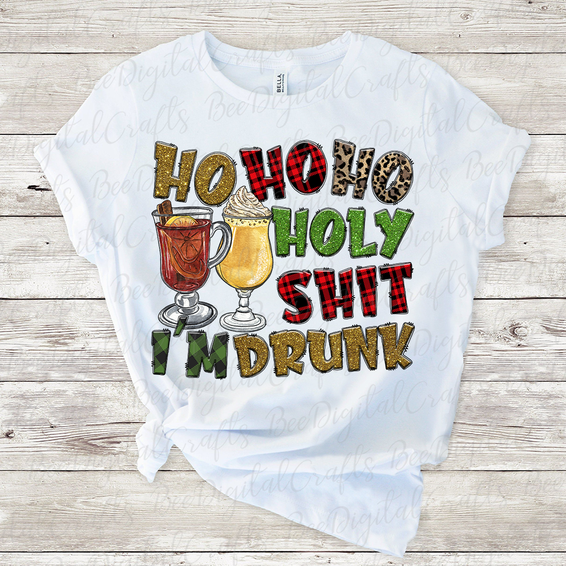 Ho ho holy shit I'm drunk sublimation design