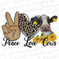 Peace love cow sublimation design