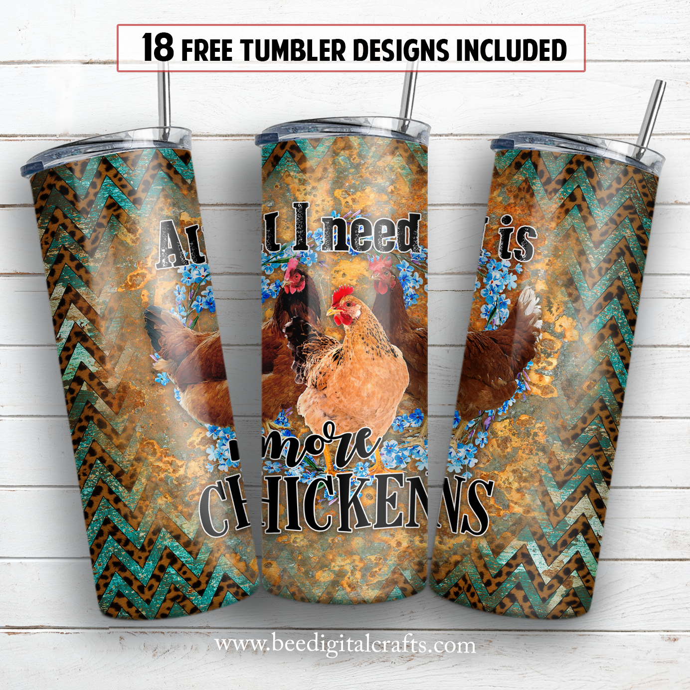 All I need is more chickens 20 oz skinny tumbler sublimation design