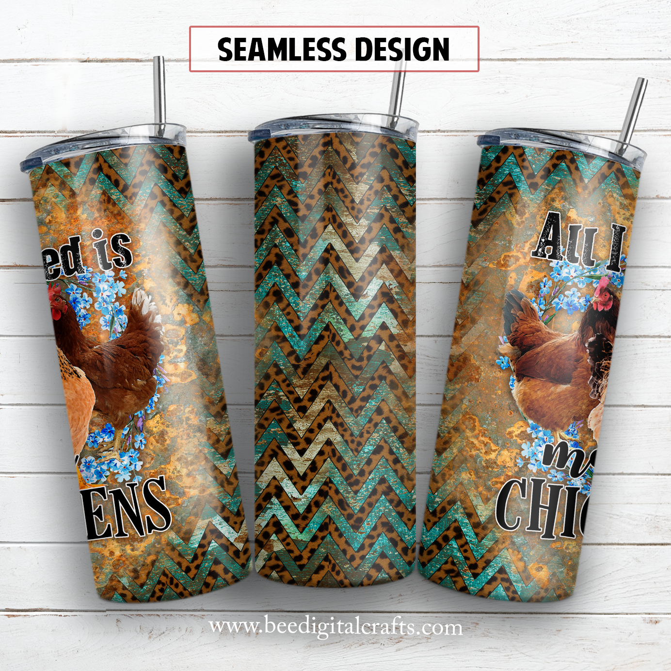 All I need is more chickens 20 oz skinny tumbler sublimation design