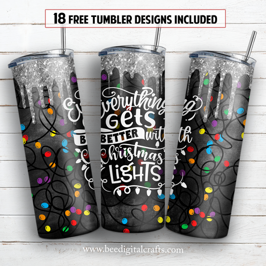 Everything gets better with Christmas lights 20 oz skinny tumbler sublimation design