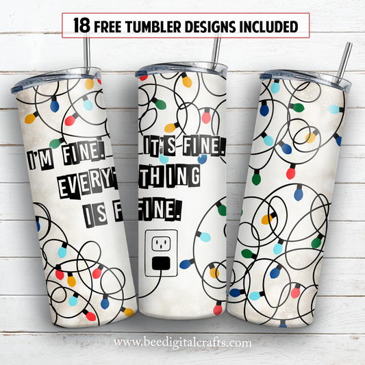 I'm fine Everything is fine 20 oz skinny tumbler sublimation design