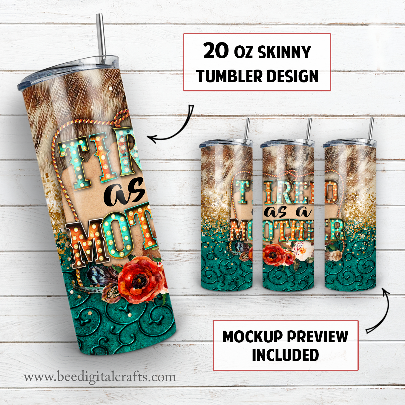 Tired as a mother 20 oz skinny tumbler sublimation design