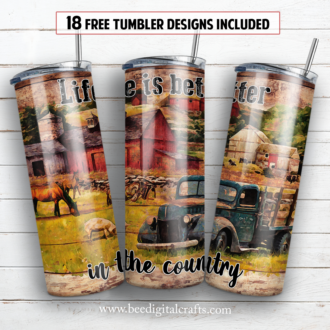 Life is better in the country 20 oz skinny tumbler sublimation design