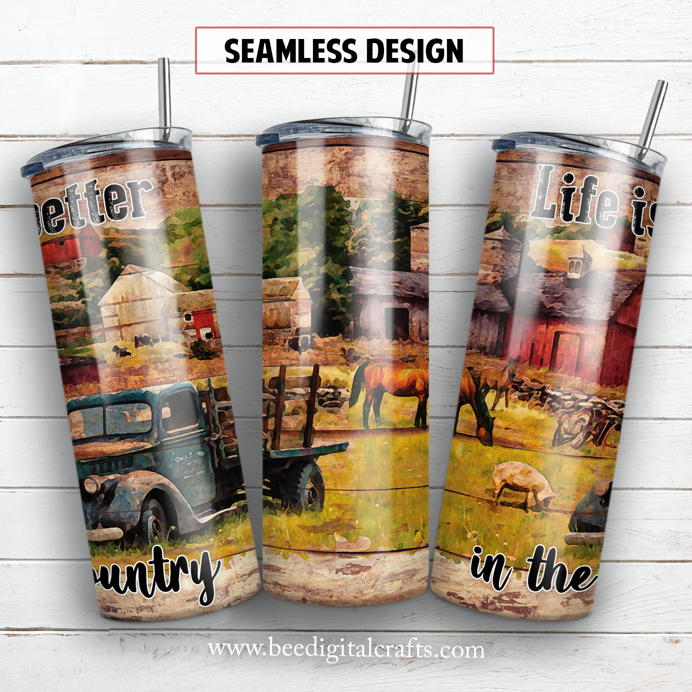 Life is better in the country 20 oz skinny tumbler sublimation design