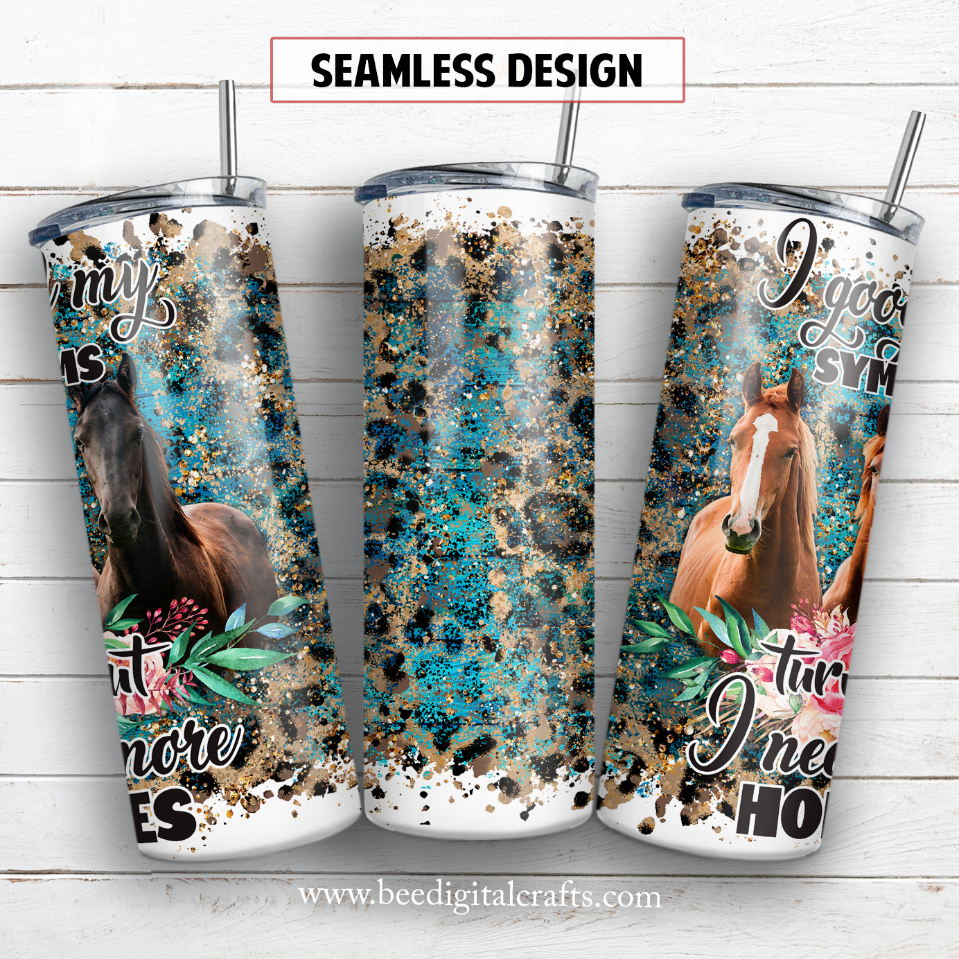 I need more horses 20 oz skinny tumbler sublimation design