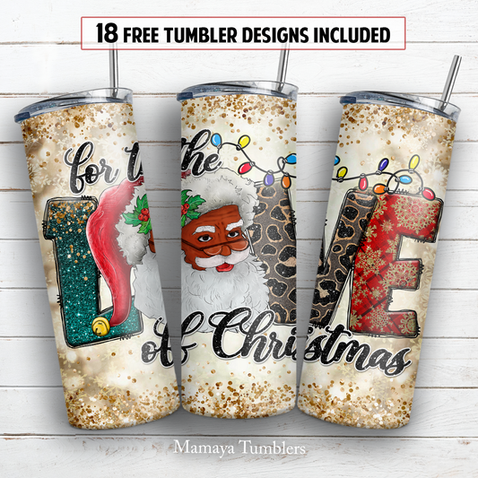 For the love of Christmas 20 oz skinny tumbler sublimation design