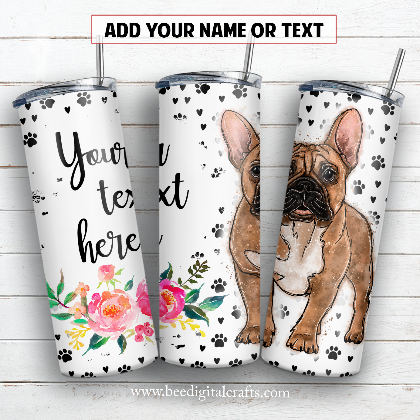 French bulldog name 20 oz skinny tumbler sublimation design